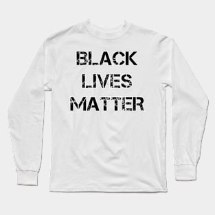 black lives matter Long Sleeve T-Shirt